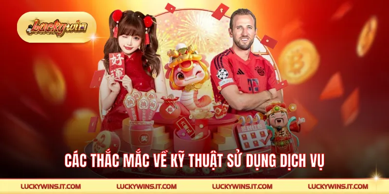 Các thắc mắc về kỹ thuật sử dụng dịch vụ