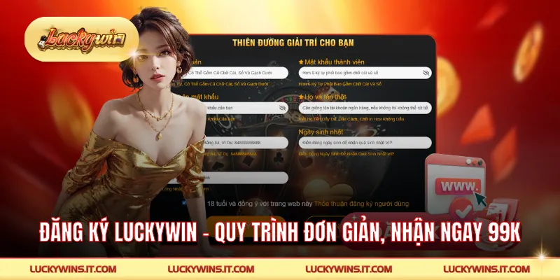 Đăng Ký LUCKYWIN - Quy Trình Đơn Giản, Nhận Ngay 99K