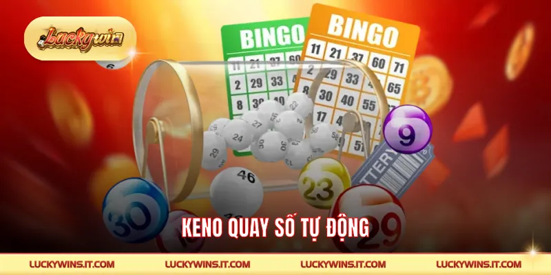 Keno quay số tự động
