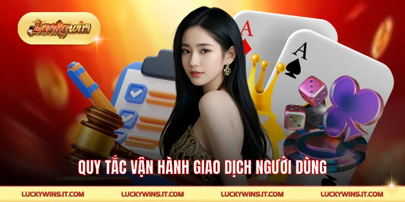 Quy tắc vận hành giao dịch người dùng